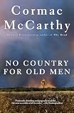 No Country for Old Men by Cormac McCarthy