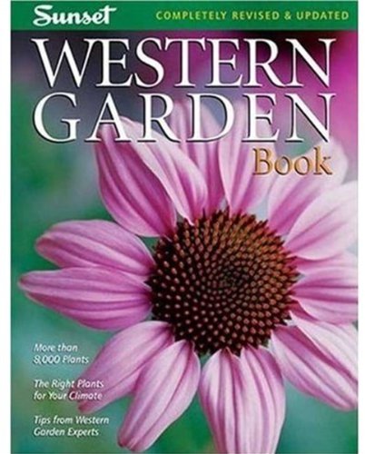 Western Garden Book: More than 8,000 Plants - The Right Plants for Your Climate - Tips from Western Garden Experts book cover