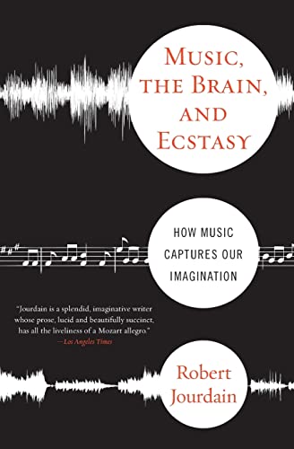 Music, the Brain, and Ecstasy: How Music Captures Our Imagination book cover