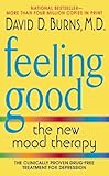 Feeling Good: The New Mood Therapy — David Burns
