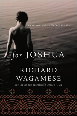 Read For Joshua: An Ojibway Father Teaches His Son