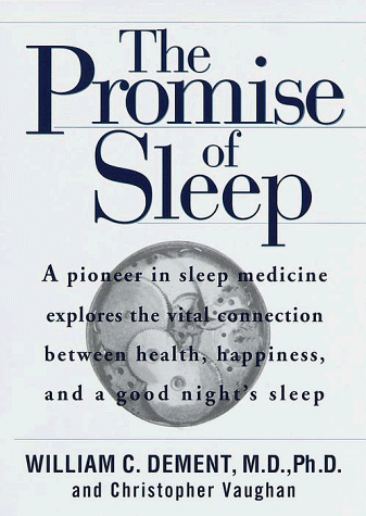 The Promise of Sleep: A Pioneer in Sleep Medicine Explores the Vital Connection Between Health, Happiness, and a Good Night's Sleep book cover