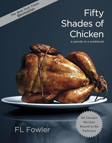Fifty Shades of Chicken: A Parody in a Cookbook book cover