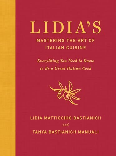 Lidia's Mastering the Art of Italian Cuisine: Everything You Need to Know to Be a Great Italian Cook book cover