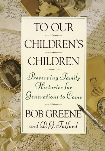 To Our Children's Children: Preserving Family Histories for Generations to Come book cover