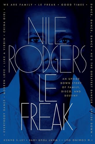 Read Le Freak: An Upside Down Story of Family, Disco, and Destiny