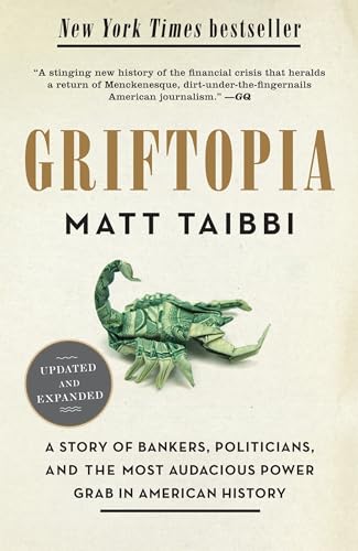 Griftopia: A Story of Bankers, Politicians, and the Most Audacious Power Grab in American History book cover