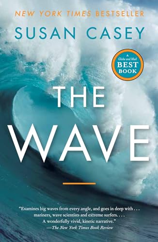 The Wave: In Pursuit of the Rogues, Freaks, and Giants of the Ocean