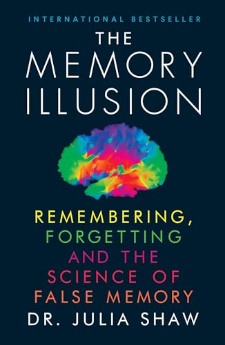 The Memory Illusion: Remembering, Forgetting, and the Science of False Memory book cover