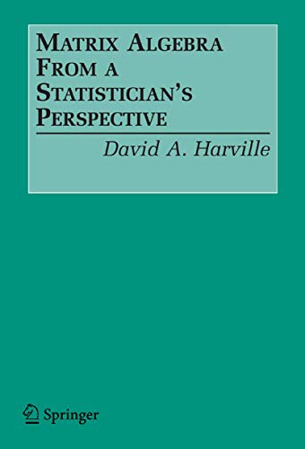 Matrix Algebra From A Statistician's Perspective book cover