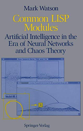 Common LISP Modules: Artificial Intelligence in the Era of Neural Networks and Chaos Theory book cover