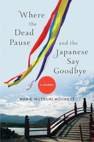 Where the Dead Pause, and the Japanese Say Goodbye: A Journey book cover
