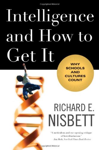 Intelligence and How To Get It: Why Schools and Culture Count