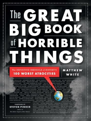 Great Big Book Of Horrible Things, The by Matthew White