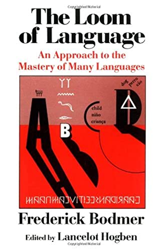 The Loom of Language: An Approach to the Mastery of Many Languages book cover