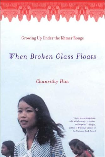 Read When Broken Glass Floats: Growing Up Under the Khmer Rouge