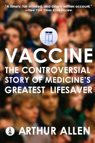 Vaccine: The Controversial Story of Medicine's Greatest Lifesaver book cover