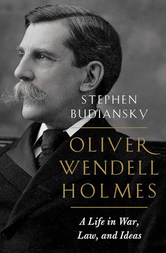 Oliver Wendell Holmes: A Life in War, Law, and Ideas book cover