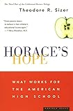 Horace's Hope: What Works for the American High School — by Theodore R. Sizer