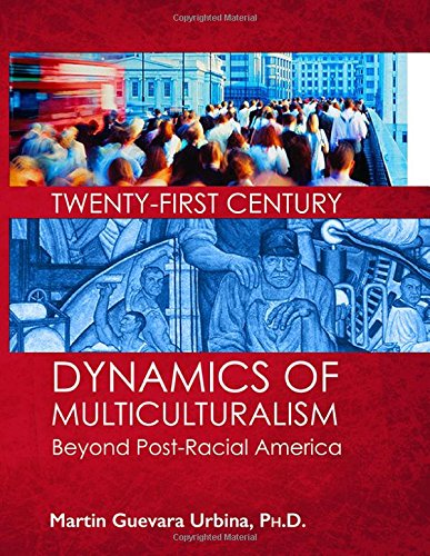 Twenty-first Century Dynamics of Multiculturalism: Beyond Post-racial America book cover