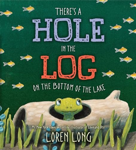There's a Hole in the Log on the Bottom of the Lake book cover