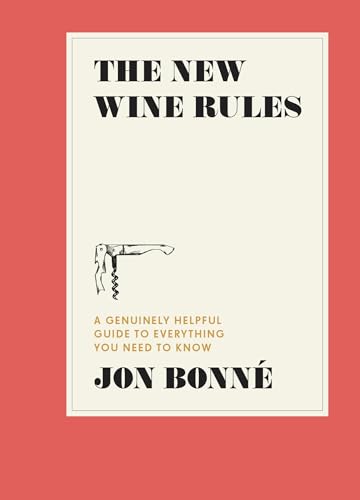 The New Wine Rules: A Genuinely Helpful Guide to Everything You Need to Know book cover
