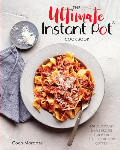 The Ultimate Instant Pot Cookbook: 200 Deliciously Simple Recipes for Your Electric Pressure Cooker book cover