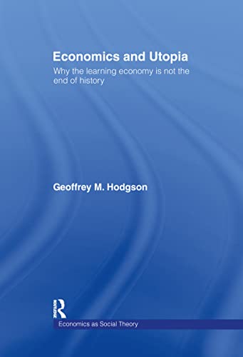 Economics and Utopia: Why the Learning Economy is Not the End of History