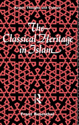 The Classical Heritage in Islam