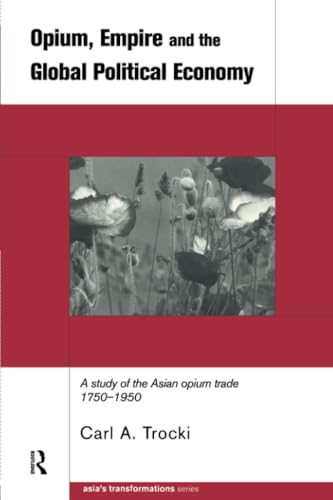 Opium, Empire and the Global Political Economy