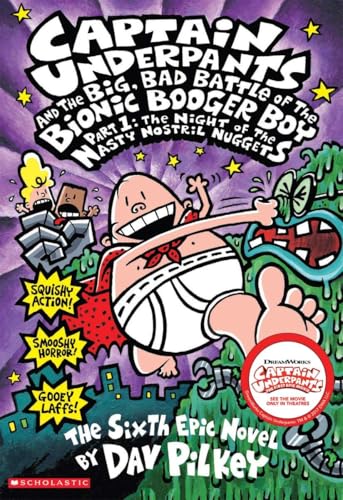 Read Captain Underpants and the Big, Bad Battle of the Bionic Booger Boy, Part 1: The Night of the Nasty Nostril Nuggets (Captain Underpants, #6)