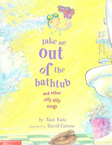 Take Me Out of the Bathtub and Other Silly Dilly Songs book cover