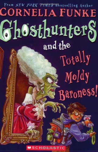 Ghosthunters and the Totally Moldy Baroness! (Ghosthunters, #3)