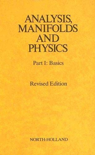 Analysis, Manifolds and Physics, Part 1