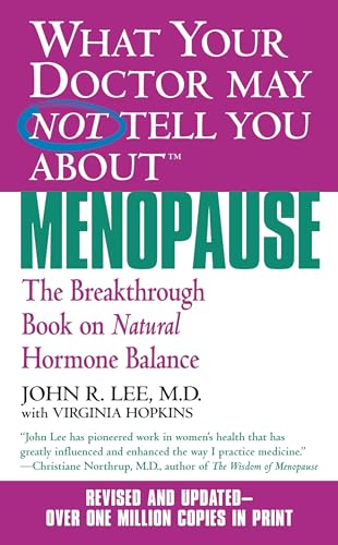 What Your Doctor May Not Tell You About Menopause: The Breakthrough Book on Natural Hormone Balance book cover
