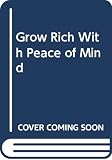 Grow Rich! With Peace of Mind