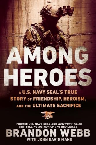 Among Heroes: A U.S. Navy SEAL's True Story of Friendship, Heroism, and the Ultimate Sacrifice book cover