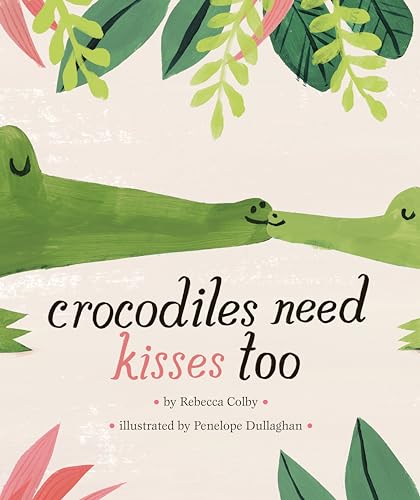 Read Crocodiles Need Kisses Too
