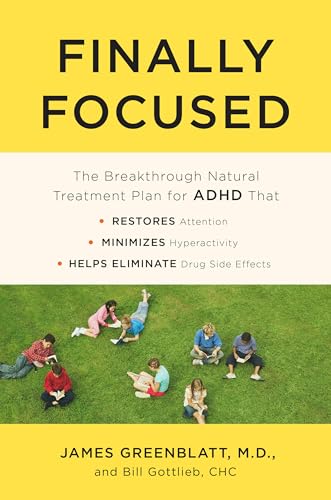 Finally Focused: The Breakthrough Natural Treatment Plan for ADHD That Restores Attention, Minimizes Hyperactivity, and Helps Eliminate Drug Side Effects book cover