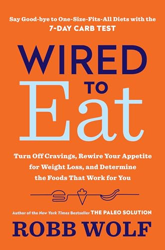 Wired to Eat: How to Rewire Your Appetite and Lose Weight for Good book cover