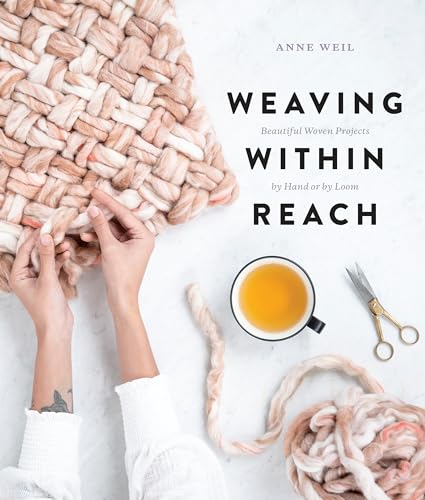 Weaving Within Reach: Beautiful Woven Projects by Hand or by Loom book cover