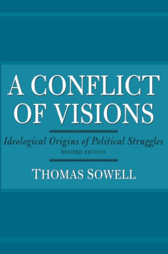 A Conflict of Visions: Ideological Origins of Political Struggles book cover