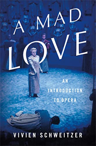 A Mad Love: An Introduction to Opera book cover