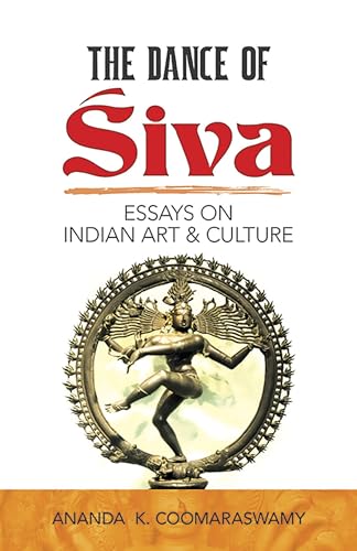 The Dance of Siva: Essays on Indian Art and Culture book cover