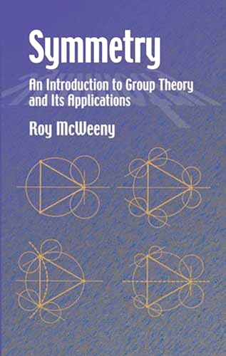 Symmetry: An Introduction to Group Theory and Its Applications book cover