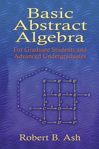 Basic Abstract Algebra: For Graduate Students and Advanced Undergraduates book cover