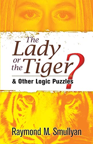 The Lady or the Tiger?: and Other Logic Puzzles book cover