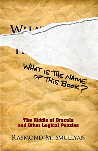 What Is the Name of This Book?: The Riddle of Dracula and Other Logical Puzzles book cover