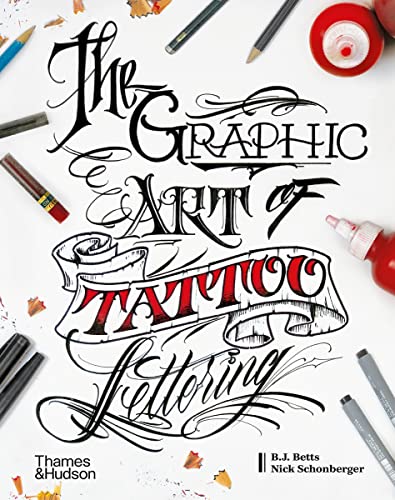 The Graphic Art of Tattoo Lettering: A Visual Guide to Contemporary Styles and Designs book cover