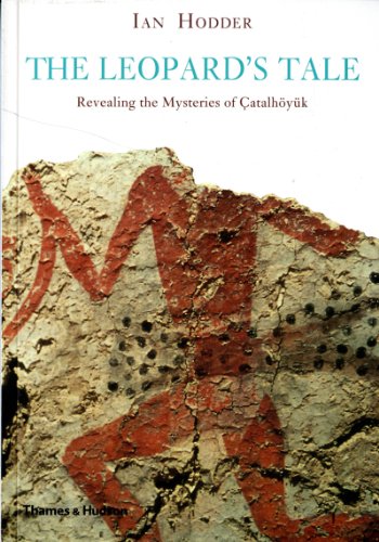 The Leopard's Tale: Revealing the Mysteries of Catalhoyuk book cover